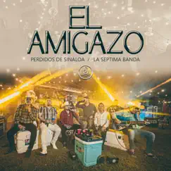 El Amigazo (En Vivo) - Single by Perdidos De Sinaloa & La Séptima Banda album reviews, ratings, credits