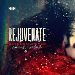 Rejuvenate (feat. Metaljonus) - Single by Beyond Our Eyes album reviews, ratings, credits