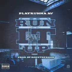 Run It Up - Single by Playrunna AV album reviews, ratings, credits
