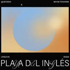 Playa Del Inglés - Single by Quevedo & Myke Towers album reviews, ratings, credits