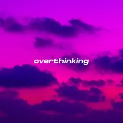 Overthinking - Single by Your flame album reviews, ratings, credits