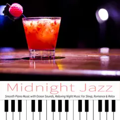 Midnight Jazz: Smooth Piano Music with Ocean Sounds, Relaxing Night Music For Sleep, Romance & Relax by Jazz Music DEA Channel, Spa Music Relaxation & Lounge Music Café DEA Channel album reviews, ratings, credits