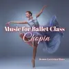 Music for Ballet Class - Chopin album lyrics, reviews, download