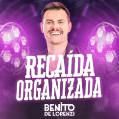 Recaída Organizada - Single by Benito De Lorenzi album reviews, ratings, credits