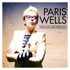 Through And Through - Single by Paris Wells album reviews, ratings, credits