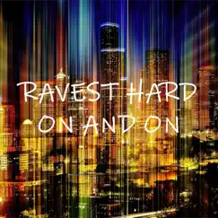 On and On - Single by Ravest Hard album reviews, ratings, credits