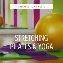 Music for Stretching, Pilates & Yoga by Therapeutic NA Music album reviews, ratings, credits