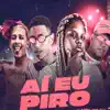 Aí Eu Piro (feat. Mc Nobre) - Single album lyrics, reviews, download