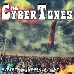 Everything Feels Alright - Single by The CyberTones album reviews, ratings, credits