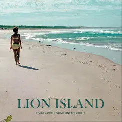 Living with Someones Ghost by Lion Island album reviews, ratings, credits
