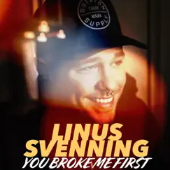 You Broke Me First - Single by Linus Svenning album reviews, ratings, credits