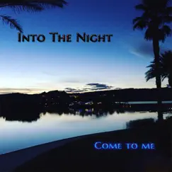 Into The Night by Come to me album reviews, ratings, credits