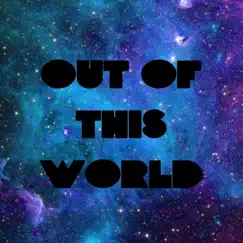 Out of This World - Single by Cash Cincinno album reviews, ratings, credits