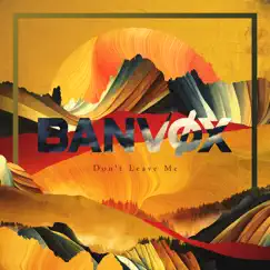 Don't Leave Me - Single by Banvox album reviews, ratings, credits