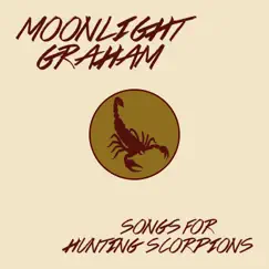 Songs for Hunting Scorpions - EP by MOONLIGHT GRAHAM album reviews, ratings, credits