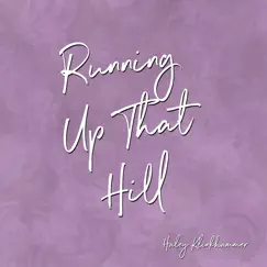 Running up That Hill - Single by Haley Klinkhammer album reviews, ratings, credits