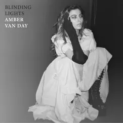 Blinding Lights - Single by Amber Van Day album reviews, ratings, credits