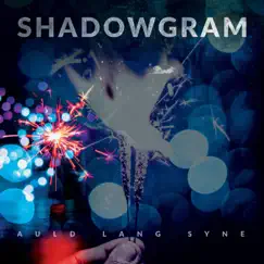 Auld Lang Syne - Single by Shadowgram album reviews, ratings, credits