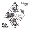 To Be Human - EP album lyrics, reviews, download