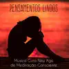 Pensamentos Lindos - Música Cura New Age de Meditação Consciente para Aula de Yoga Boa Noite de Sono Toque Terapêutico com Sons Naturais Instrumentais Binaurais album lyrics, reviews, download