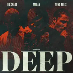Deep - Single by Malaa, DJ Snake & Yung Felix album reviews, ratings, credits