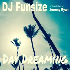Day Dreaming (feat. Jeremy Ryan) Song Lyrics
