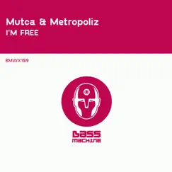 I'm Free - Single by Mutca & Metropoliz album reviews, ratings, credits