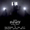 Elevate (feat. Nikki Montana, Darnell, Krisy Erin, Sir T, Joel Fox, Illa & YK) [Super Remix] - Single album lyrics, reviews, download