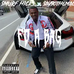 Fo a Bag - Single by Smurf Hicks & SaySoTheMac album reviews, ratings, credits