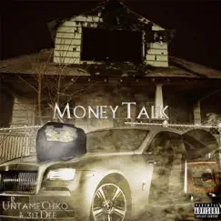 Money Talk (feat. 313 Dee) - Single by Untame Chiko album reviews, ratings, credits