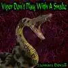 Viper Don't Play With a Snake (Complete Version) album lyrics, reviews, download