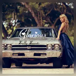 Glorious - Single by Sally Sweets album reviews, ratings, credits