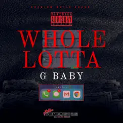 Whole Lotta - Single by G Baby!! album reviews, ratings, credits