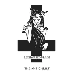 The Antichrist - Single by Lesbian Bed Death album reviews, ratings, credits