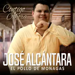Contigo Ahora by José Alcántara El Pollo de Monagas album reviews, ratings, credits