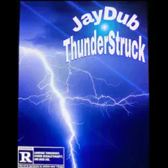 ThunderStruck - Single by JayDub album reviews, ratings, credits