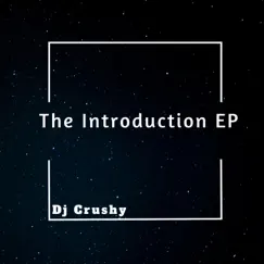 The Introduction Ep by Dj Crushy album reviews, ratings, credits