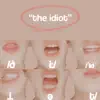 The Idiot - Single album lyrics, reviews, download
