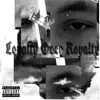 Loyalty Over Royalty album lyrics, reviews, download