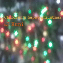 Children's Happy Christmas - Single by DJ Huni album reviews, ratings, credits