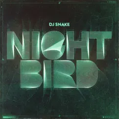 Nightbird - Single by DJ Snake album reviews, ratings, credits