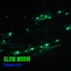 Glow Worm - Single album lyrics, reviews, download