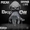 Drop Off (feat. Savage Lyfe) - Single album lyrics, reviews, download