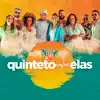 Quinteto Entre Elas album lyrics, reviews, download
