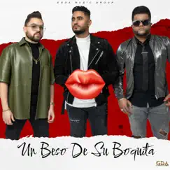 Un Beso De Su Boquita - Single by EL GRUPO D'AHORA album reviews, ratings, credits