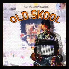 Old Skool - Single by Nati Tamam album reviews, ratings, credits