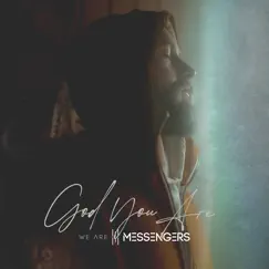 God You Are by We Are Messengers album reviews, ratings, credits