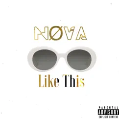 Like This - Single by Nova album reviews, ratings, credits