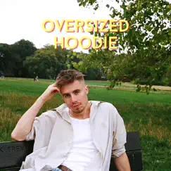 Oversized Hoodie - Single by Jonathan Tinne & FEDS album reviews, ratings, credits