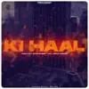 Ki Haal - Single album lyrics, reviews, download